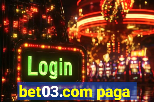 bet03.com paga